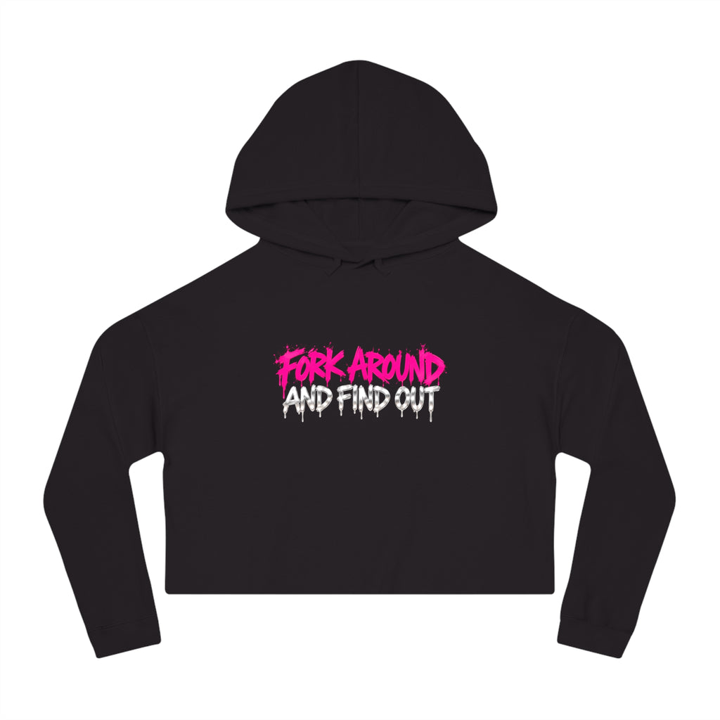 Black Fork Around And Find Out crop hoodie, front